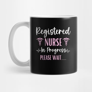 Registered Nurse In Progress Graduation Future RN Nurse Mug